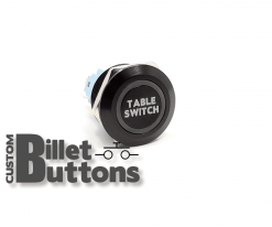 TABLE SWITCH 22mm Custom Billet Buttons